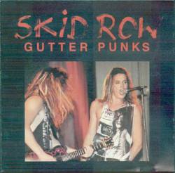 Skid Row (USA) : Gutter Punks